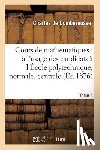 De Comberousse, Charles - Cours de Mathematiques: A l'Usage Des Candidats A l'Ecole Polytechnique, A l'Ecole Tome 4