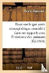 Dagoumer - Essai Sur Le Gaz Azote Atmospherique Considere Dans Ses Rapports Avec l'Existence Des Animaux,