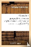 Dufour, Guillaume Henri - Geometrie Perspective, Avec Ses Applications A La Recherche Des Ombres