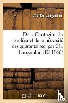 Laugaudin, Charles - de la Contagion Du Cholera Et de la Necessite Des Quarantaines, Par Ch. Laugaudin,