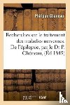 Cheneau, Philippe - Recherches Sur Le Traitement Des Maladies Nerveuses. de l'Epilepsie, Par Le Dr P. Cheneau,
