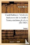 Martin, Victor - Contribution A l'Etude Du Traitement de la Fistule A l'Anus, Excision Et Suture, Par Victor Martin,