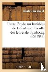 Grandsard, Charles - These. Etude Sur Les Fables de Lafontaine. Faculte Des Lettres de Strasbourg