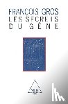 Gros, François - Secrets of Genes / Les Secrets du gène