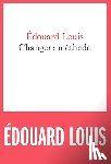 Louis, Edouard - Changer : méthode