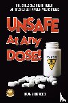 Dibacco, Kevin B - Unsafe At Any Dose