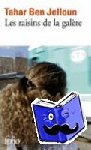 Ben Jelloun, Tahar - Les raisins de la galere