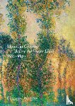 Sciama, Cyrille, Delbarre, Marie, al., et - Monet in Giverny: Before the Water Lilies, 1883–1890