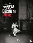 Doisneau, Robert, Deroudille, Clémentine - Robert Doisneau: Music