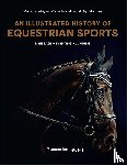 de Pellegar, Marie, Capdebarthes, Benoit - An Illustrated History of Equestrian Sports