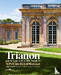 Moulin, Jacques, Carlier, Yves - Trianon and the Queen's Hamlet at Versailles