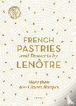 Teams of Chefs at Lenôtre, Gille-Naves, Sylvie, Lenôtre, Alain - French Pastries and Desserts by Lenôtre