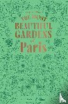 Marie, Stéphane - The Most Beautiful Gardens of Paris