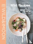 Sawko, Emma, Moon, Wild and the - Wild Recipes