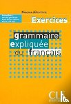 Huet-Ogle, Celyne, Vergne-Sirieys, Anne, Poisson-Quinton, Sylvie, Boulet, Roxane - Grammaire expliquee du francais - Niveau debutant - Cahier d'activites