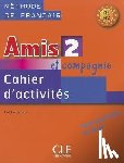 Samson, Collette - Amis et compagnie 2: Cahier d'activites A1/A2