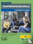 Barfety, Michele, Beaujoin, Patricia, Liakin, Denis, Olivry, Fabien - Competences: Comprehension orale - Amerique du Nord - B1 + audio