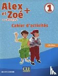 Samson, Colette - Alex et Zoe + 1: Cahier d'activites