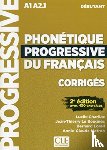 Charliac, Lucile, Le Bougnec, Jean-Thierry - Phonetique progressive du francais: Niveau debutant (A1/A2) - Corriges