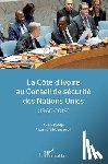 Djedje Ilahiri, Alcide - La Côte d'Ivoire au conseil de sécurité des Nations Unies: (1960-2019)