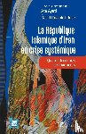 Ayati, Ata, Rigoulet-Roze, David - La République islamique d'Iran en crise systémique
