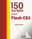 Tardiveau, David - 150 scripts pour Flash CS3