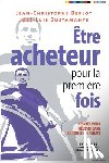 Berlot, Jean-Christophe, Bustamante, Jose-Luis - Etre acheteur pour la premiere fois