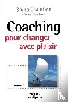 Chaintron, Bruno - Coaching pour changer avec plaisir