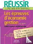 Ast, Cyrille - Reussir les epreuves d'economie gestion