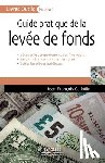 Gallouin, Jean-Francois - Guide pratique de la levee de fonds
