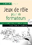Proust, Francois, Boutros, Fikry - Jeux de roles pour les formateurs
