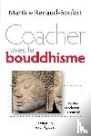 Renaud-Boulart, Martine - Coacher avec le boudhisme