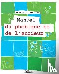 Bourne, Edmund J - Manuel du phobique et de l'anxieux