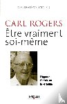Odier, Genevieve - Carl Rogers, etre vraiment soi-meme