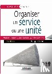 Tache, Philippe - Organiser un service ou une unite