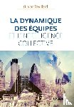 Devillard, Olivier - LA DYNAMIQUE Des EQUIPES ET l'INTELLIGENCE COLLECTIVE