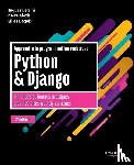 Bersini, Hugues, Degols, Gilles, Alexis, Pierre - Apprendre la programmation web avec Python et Django - 2e edition