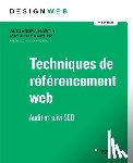 Martin, Alexandra - Techniques de référencement web - 4e édition: Audit et suivi SEO