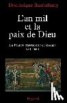 Barthelemy-D - L'an mil et la paix de Dieu
