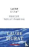 Murat, Laure - Proust, roman familial