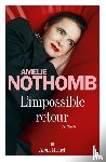 Nothomb, Amélie - L'Impossible retour