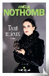 Nothomb, Amélie - Tant mieux