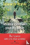 de Rosnay, Tatiana - Les Coeurs sont faits pour être brisés