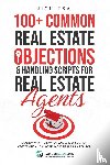 Tsai, Nick - 100+ Common Real Estate Objections & Handling Scripts For Real Estate Agents