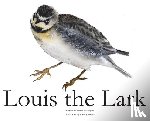 Roszatycki, Rachel - Louis The Lark
