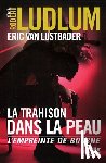 Ludlum-R+van Lustbader-E - La Trahison Dans La Peau