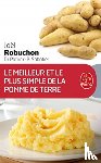 Robuchon, Joel - Le Meilleur ET Le Plus Simple DES Pommes De Terre