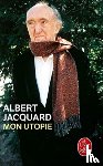 Jacquard, Albert - Mon Utopie