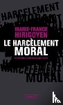 Hirigoyen, Marie-France - Le harcelement moral