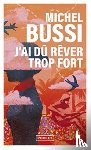 Bussi, Michel - J'ai du rever trop fort